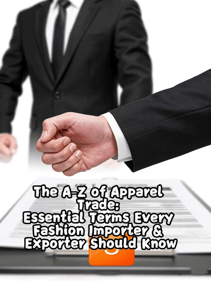 The A–Z of Apparel Trade Essential Terms Every Fashion Importer & Exporter Should Know YUDI Clothing